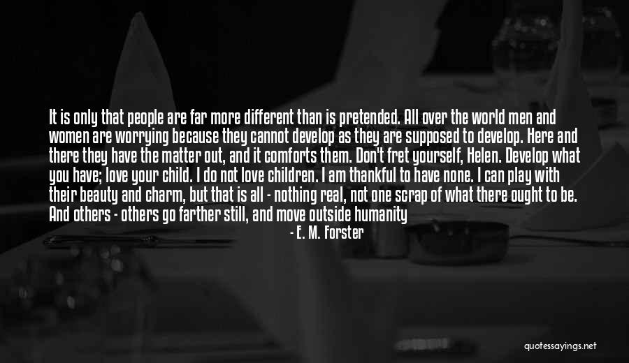 In The End All You Have Is Family Quotes By E. M. Forster