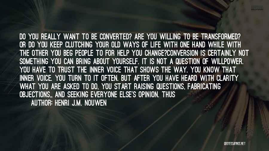 In The End All You Have Is Yourself Quotes By Henri J.M. Nouwen