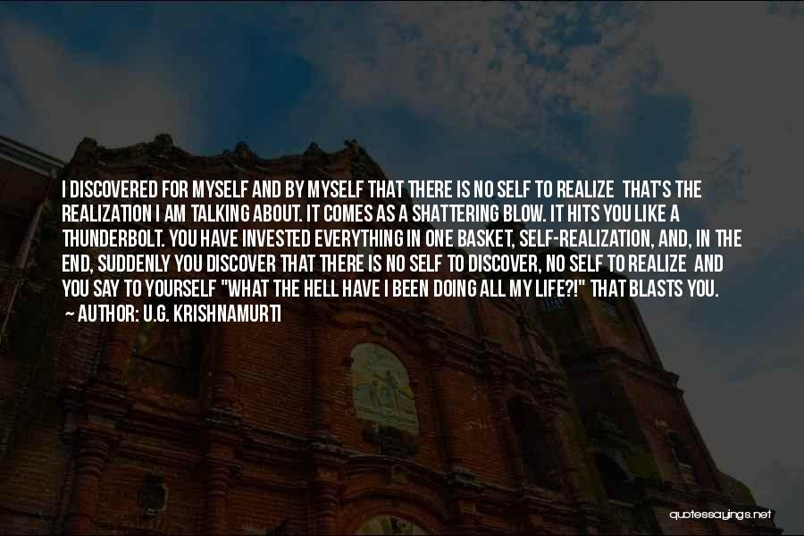 In The End All You Have Is Yourself Quotes By U.G. Krishnamurti