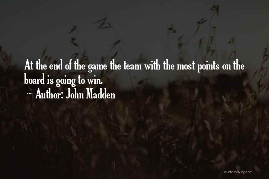 In The End I Will Win Quotes By John Madden