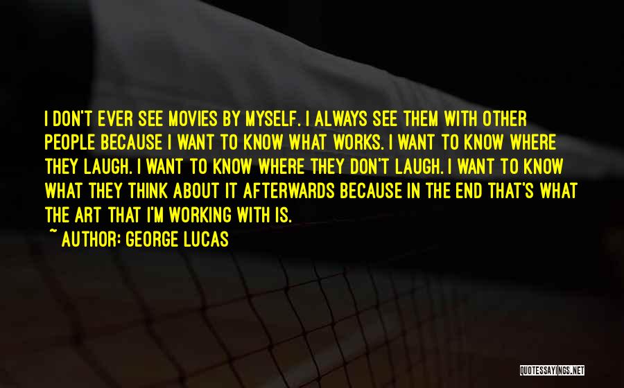 In The End It All Works Out Quotes By George Lucas