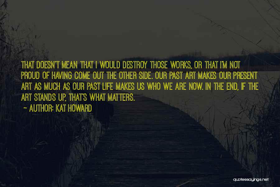 In The End It All Works Out Quotes By Kat Howard