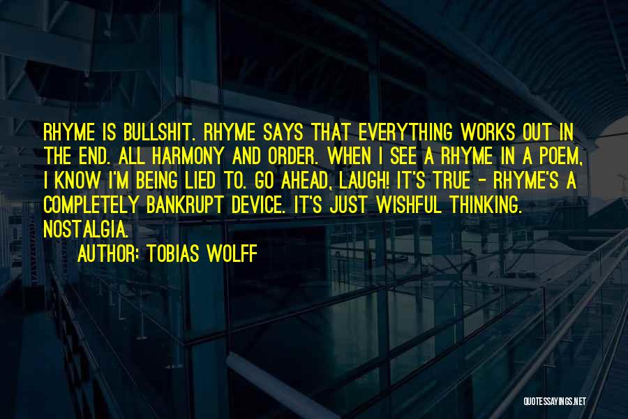 In The End It All Works Out Quotes By Tobias Wolff