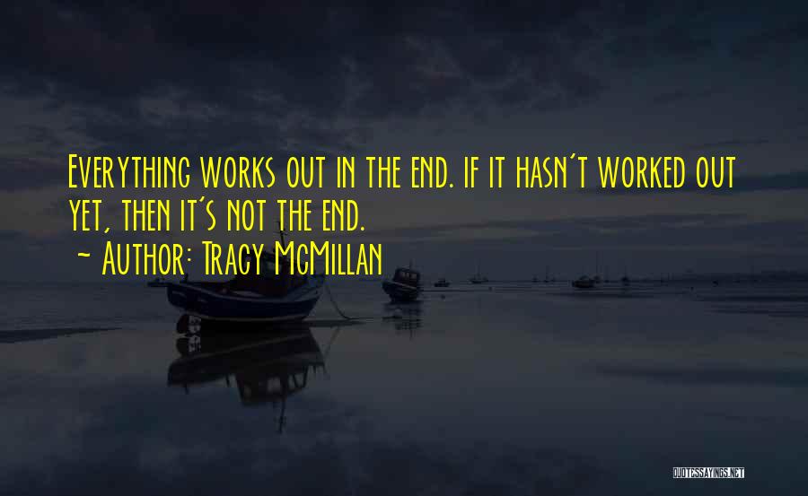 In The End It All Works Out Quotes By Tracy McMillan