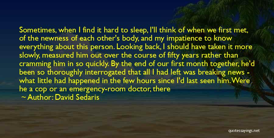 In The End It's Just You And Me Quotes By David Sedaris