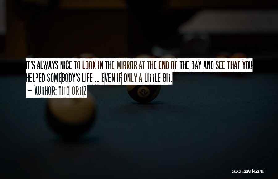 In The End It's Only You Quotes By Tito Ortiz
