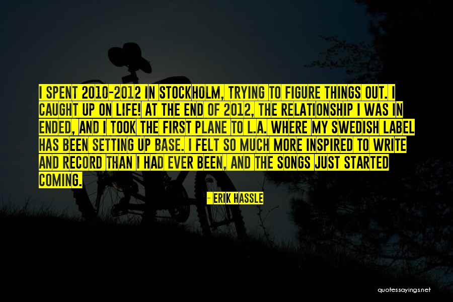 In The End Relationship Quotes By Erik Hassle In The End Relationship Quotes By Erik Hassle