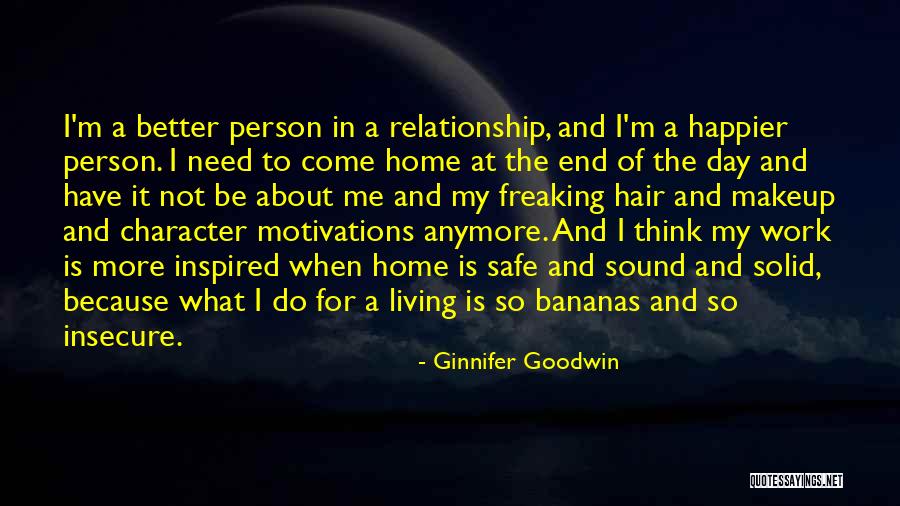 In The End Relationship Quotes By Ginnifer Goodwin In The End Relationship Quotes By Ginnifer Goodwin