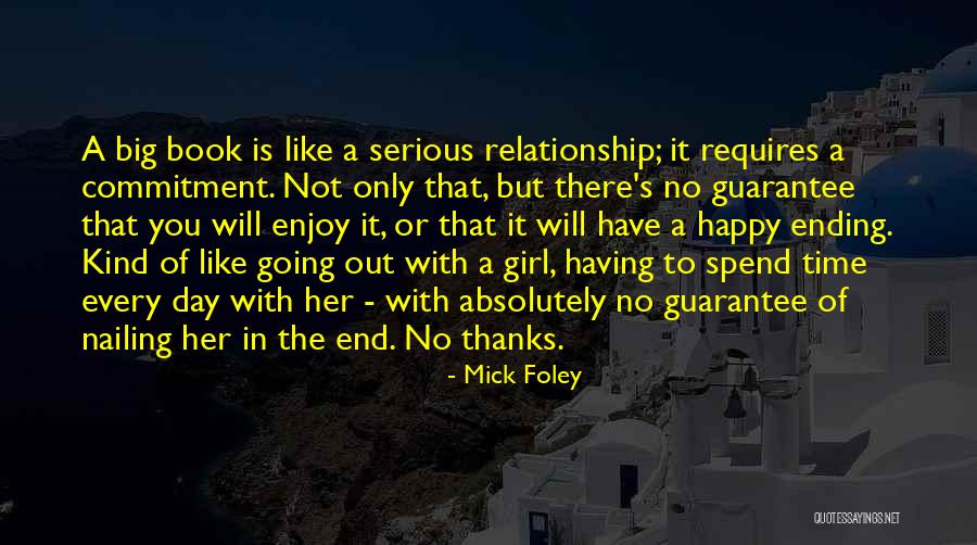In The End Relationship Quotes By Mick Foley In The End Relationship Quotes By Mick Foley