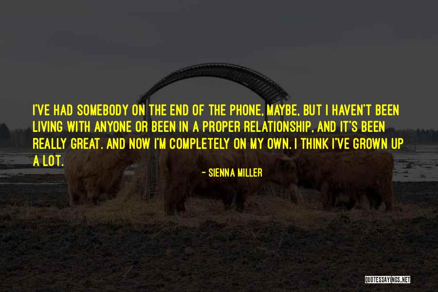 In The End Relationship Quotes By Sienna Miller In The End Relationship Quotes By Sienna Miller