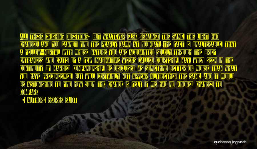 In The End We Are All The Same Quotes By George Eliot