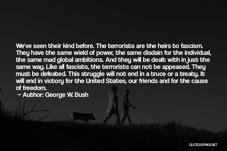 In The End We Are All The Same Quotes By George W. Bush