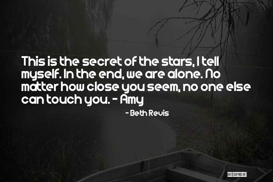 In The End We Are Alone Quotes By Beth Revis In The End We Are Alone Quotes By Beth Revis