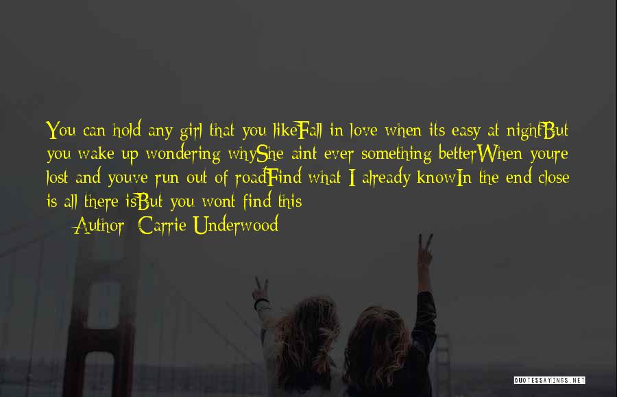 In The End You Find Out Quotes By Carrie Underwood