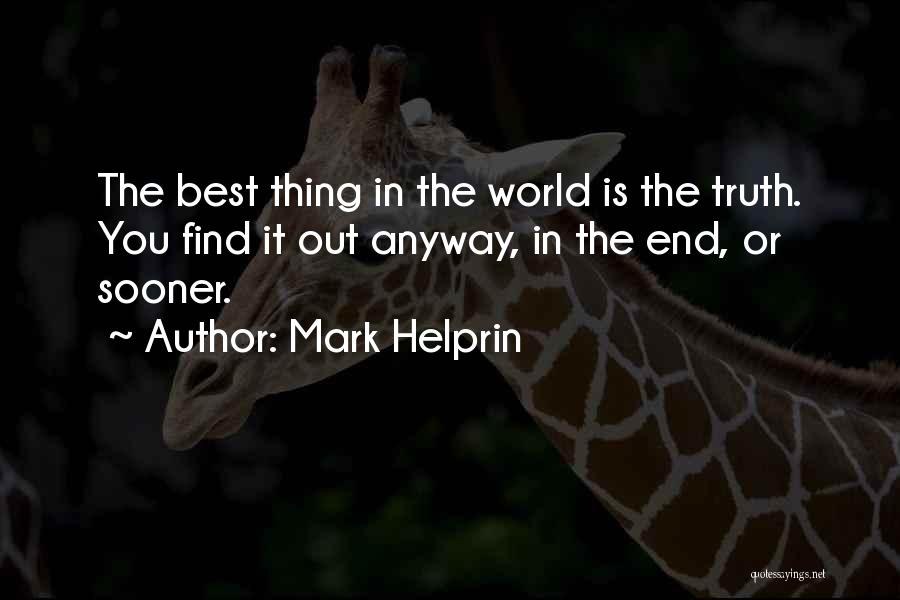 In The End You Find Out Quotes By Mark Helprin