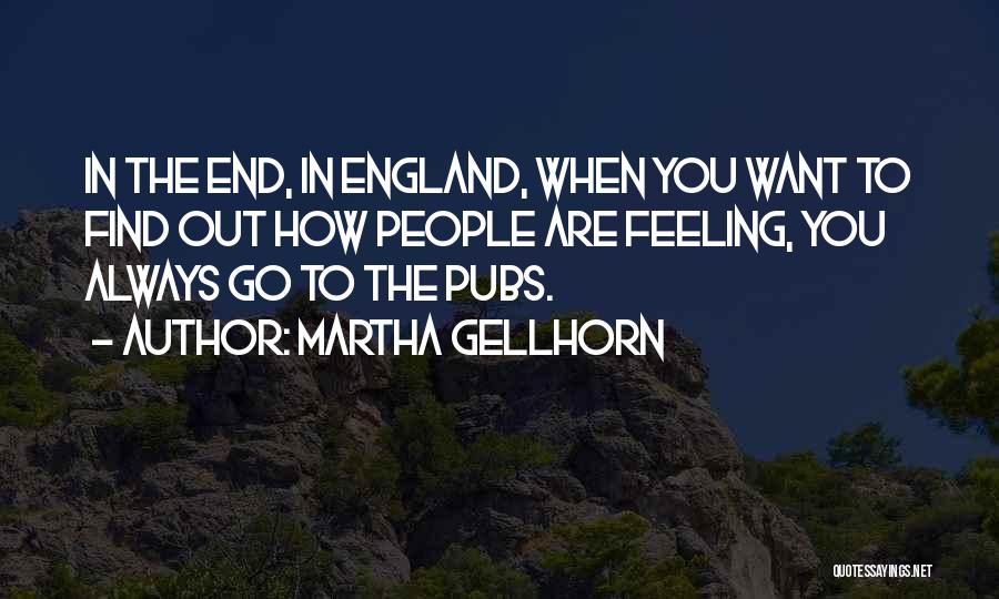 In The End You Find Out Quotes By Martha Gellhorn