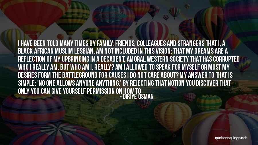In The End You Only Have Yourself Quotes By Diriye Osman In The End You Only Have Yourself Quotes By Diriye Osman