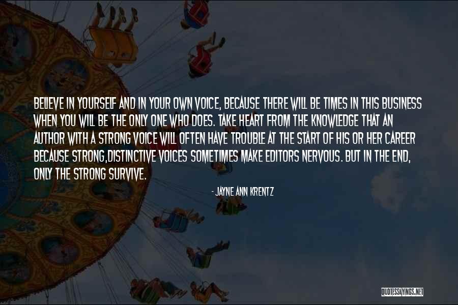 In The End You Only Have Yourself Quotes By Jayne Ann Krentz In The End You Only Have Yourself Quotes By Jayne Ann Krentz