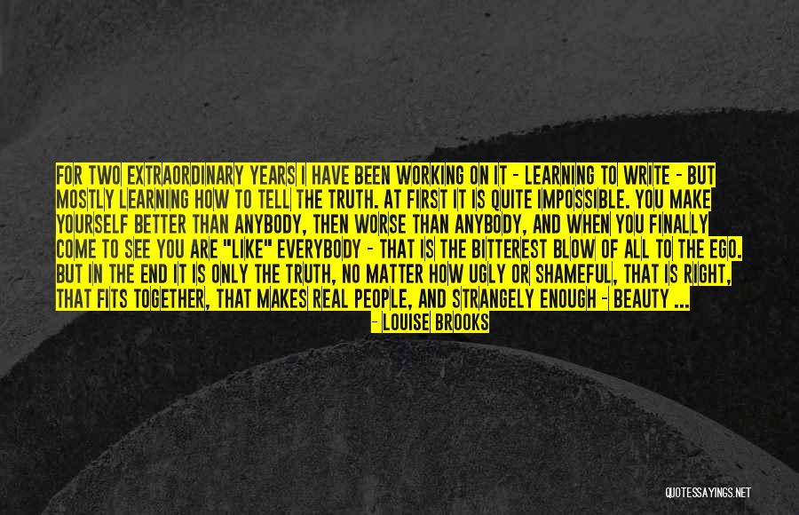 In The End You Only Have Yourself Quotes By Louise Brooks In The End You Only Have Yourself Quotes By Louise Brooks