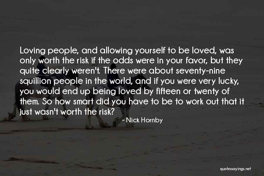 In The End You Only Have Yourself Quotes By Nick Hornby In The End You Only Have Yourself Quotes By Nick Hornby