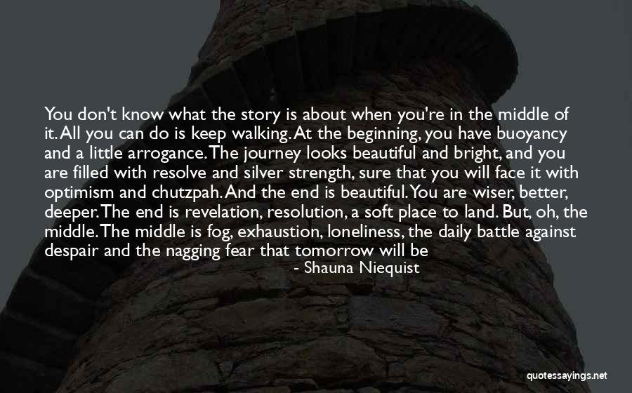 In The End You Only Have Yourself Quotes By Shauna Niequist In The End You Only Have Yourself Quotes By Shauna Niequist