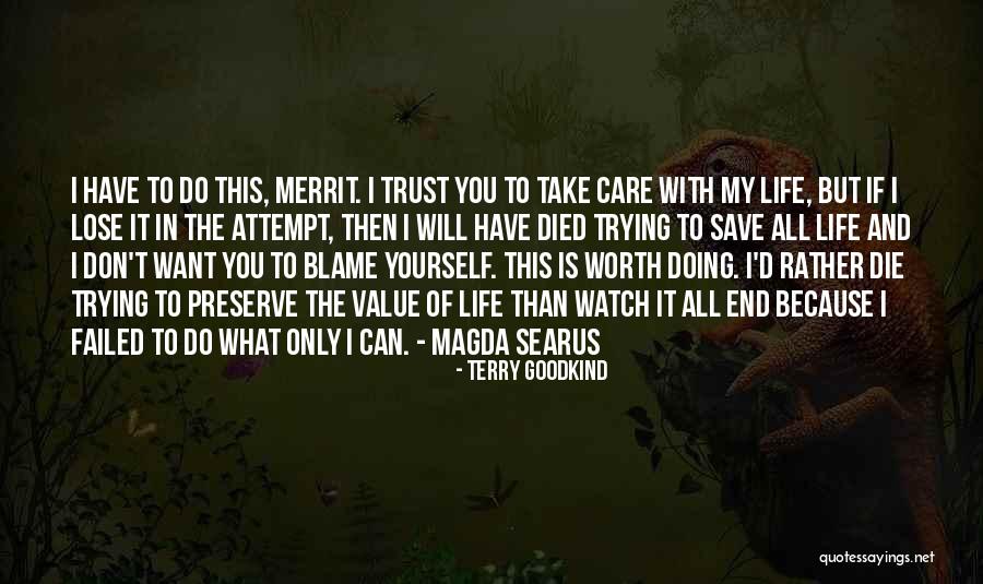 In The End You Only Have Yourself Quotes By Terry Goodkind In The End You Only Have Yourself Quotes By Terry Goodkind
