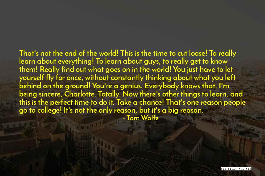In The End You Only Have Yourself Quotes By Tom Wolfe In The End You Only Have Yourself Quotes By Tom Wolfe