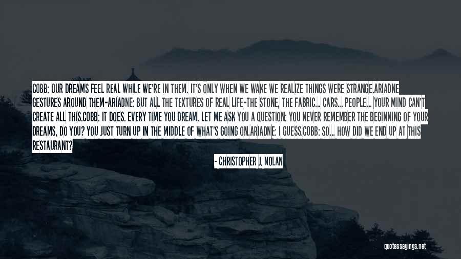 In The End You Realize Quotes By Christopher J. Nolan In The End You Realize Quotes By Christopher J. Nolan