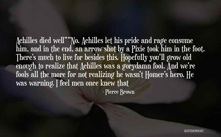In The End You Realize Quotes By Pierce Brown In The End You Realize Quotes By Pierce Brown