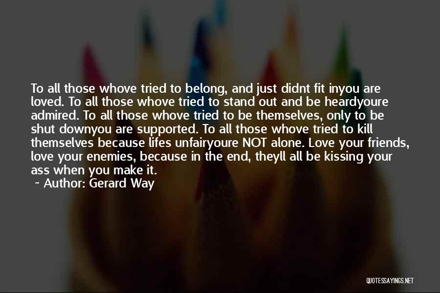 In The End You Stand Alone Quotes By Gerard Way