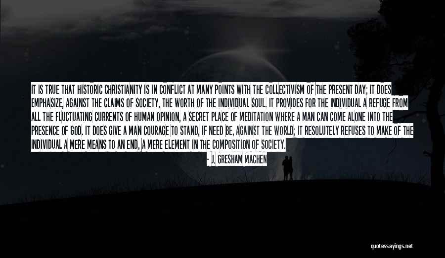In The End You Stand Alone Quotes By J. Gresham Machen In The End You Stand Alone Quotes By J. Gresham Machen