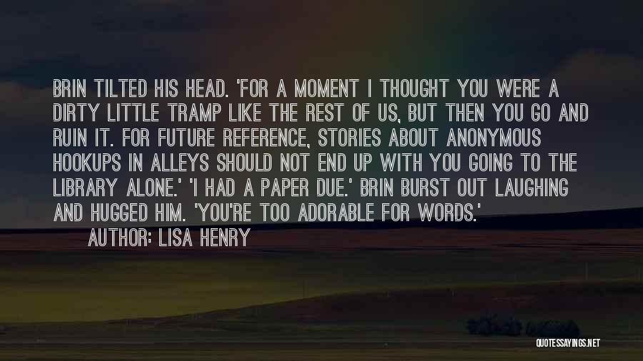 In The End You're Alone Quotes By Lisa Henry