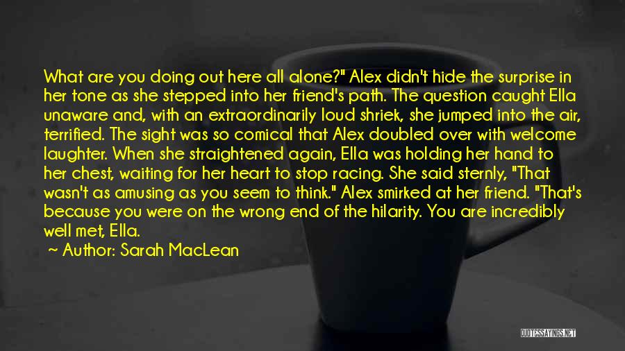 In The End You're Alone Quotes By Sarah MacLean