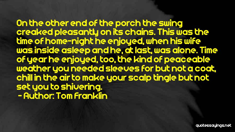 In The End You're Alone Quotes By Tom Franklin
