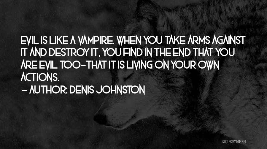 In The End You're On Your Own Quotes By Denis Johnston
