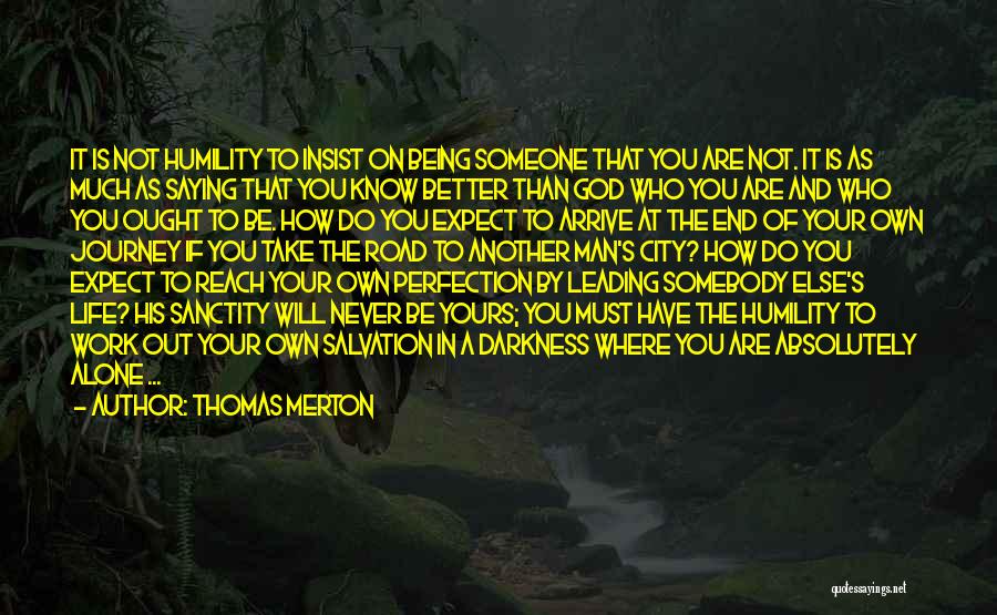 In The End You're On Your Own Quotes By Thomas Merton