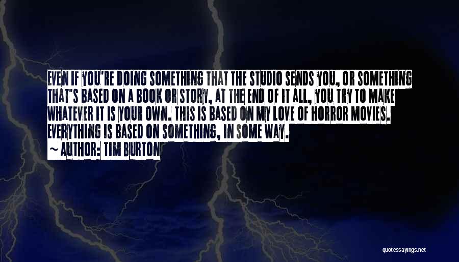 In The End You're On Your Own Quotes By Tim Burton