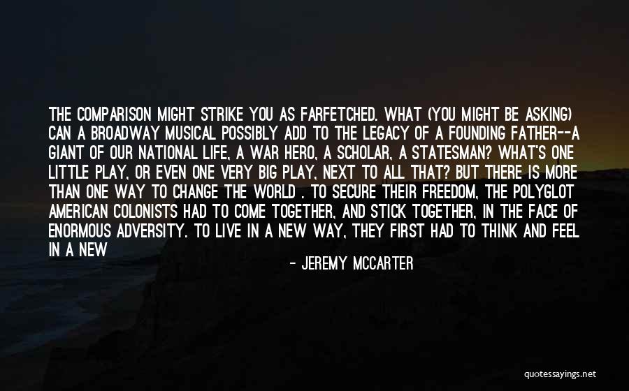 In The Face Of Adversity Quotes By Jeremy McCarter In The Face Of Adversity Quotes By Jeremy McCarter