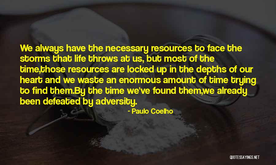 In The Face Of Adversity Quotes By Paulo Coelho In The Face Of Adversity Quotes By Paulo Coelho
