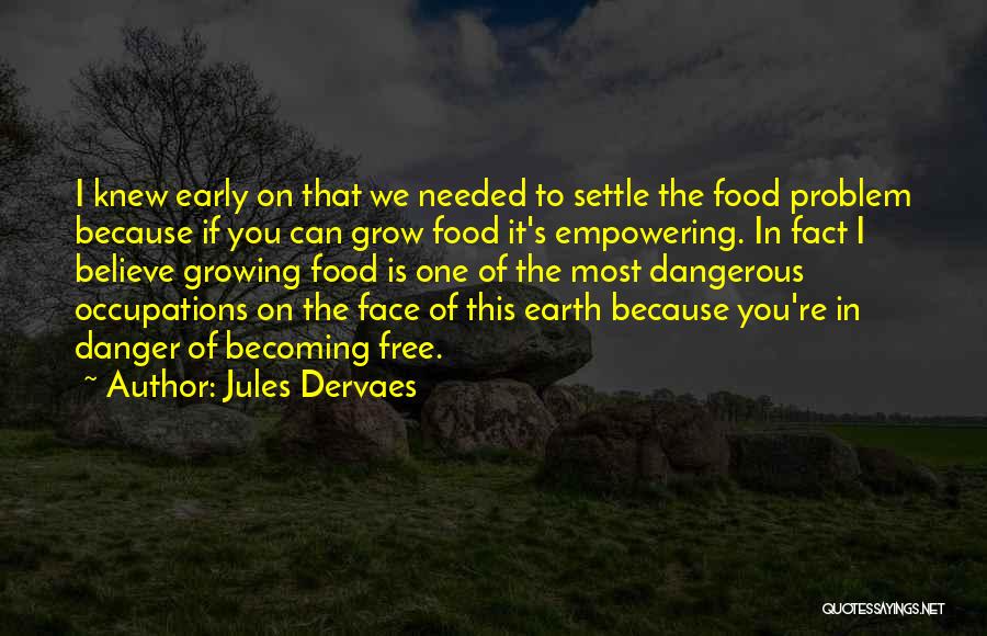 In The Face Of Danger Quotes By Jules Dervaes