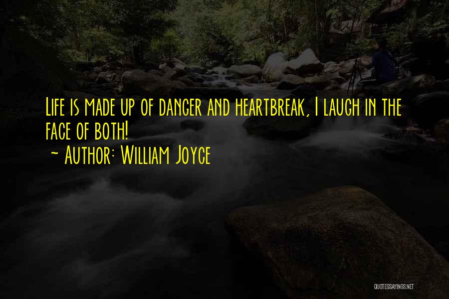 In The Face Of Danger Quotes By William Joyce