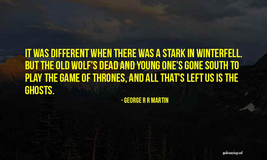 In The Game Of Thrones Quotes By George R R Martin In The Game Of Thrones Quotes By George R R Martin