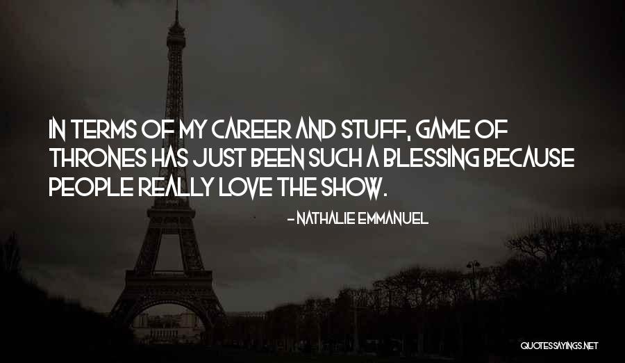 In The Game Of Thrones Quotes By Nathalie Emmanuel In The Game Of Thrones Quotes By Nathalie Emmanuel
