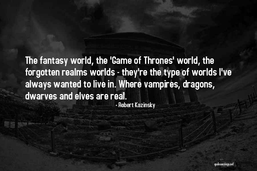 In The Game Of Thrones Quotes By Robert Kazinsky In The Game Of Thrones Quotes By Robert Kazinsky