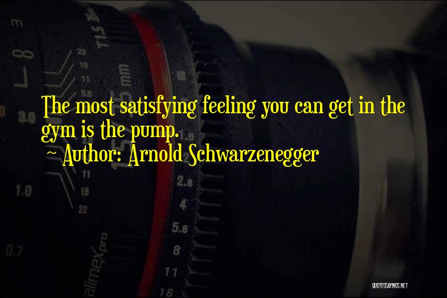 In The Gym Quotes By Arnold Schwarzenegger