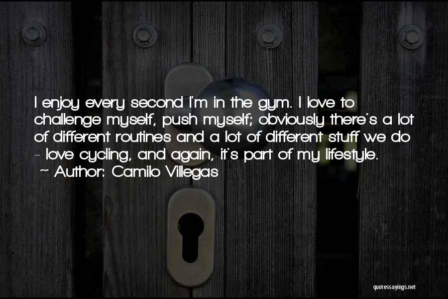 In The Gym Quotes By Camilo Villegas