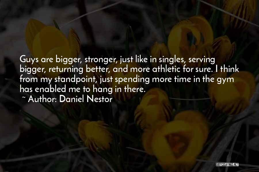 In The Gym Quotes By Daniel Nestor