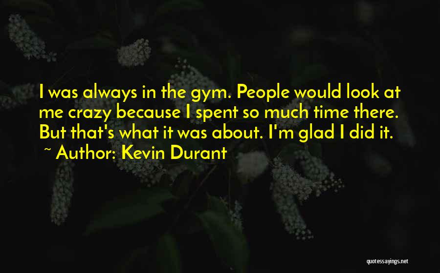 In The Gym Quotes By Kevin Durant