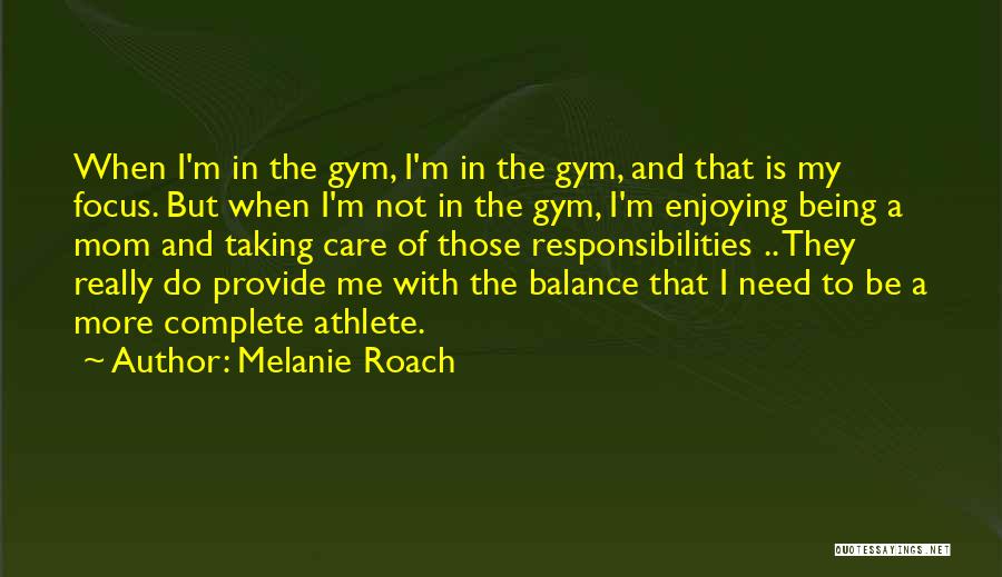 In The Gym Quotes By Melanie Roach