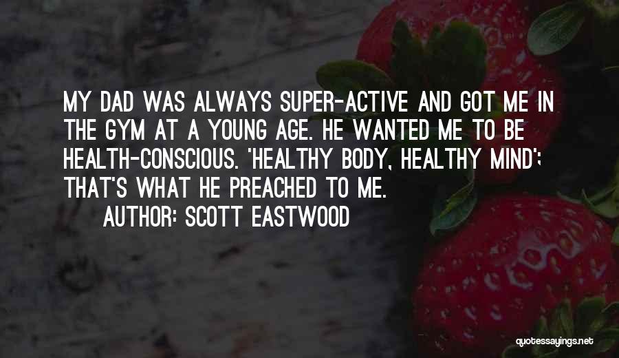 In The Gym Quotes By Scott Eastwood